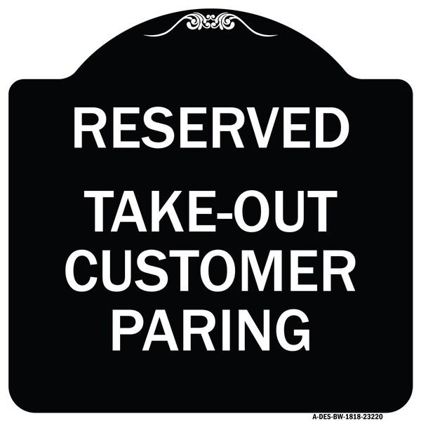 Reserved Take-Out Customer Parking Heavy-Gauge Aluminum Architectural Sign, 18" x 18", BW-1818-23220
